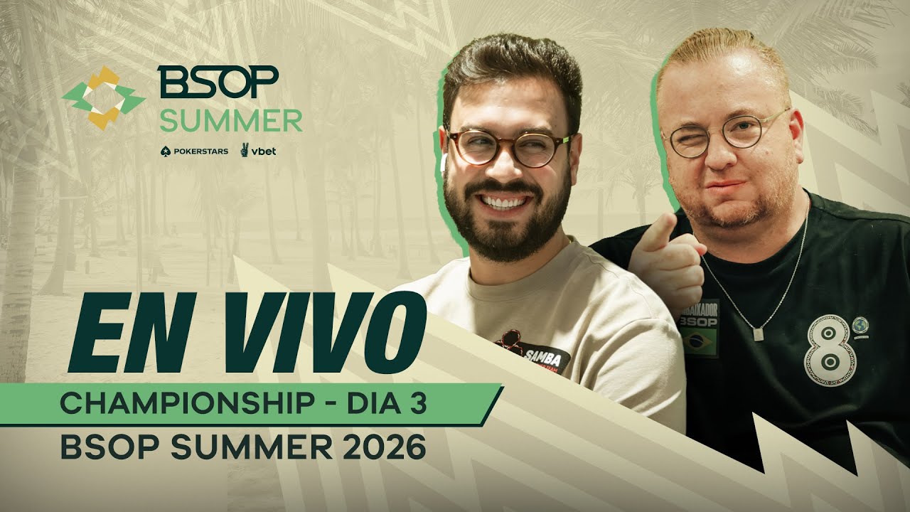 EN VIVO | BSOP CHAMPIONSHIP - DIA 3 - BSOP SUMMER 2026