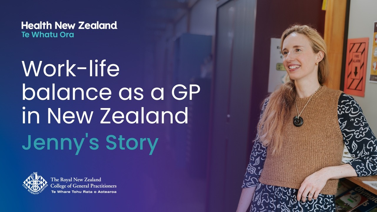 Work life balance as a GP in Aotearoa New Zealand — Jenny's Story