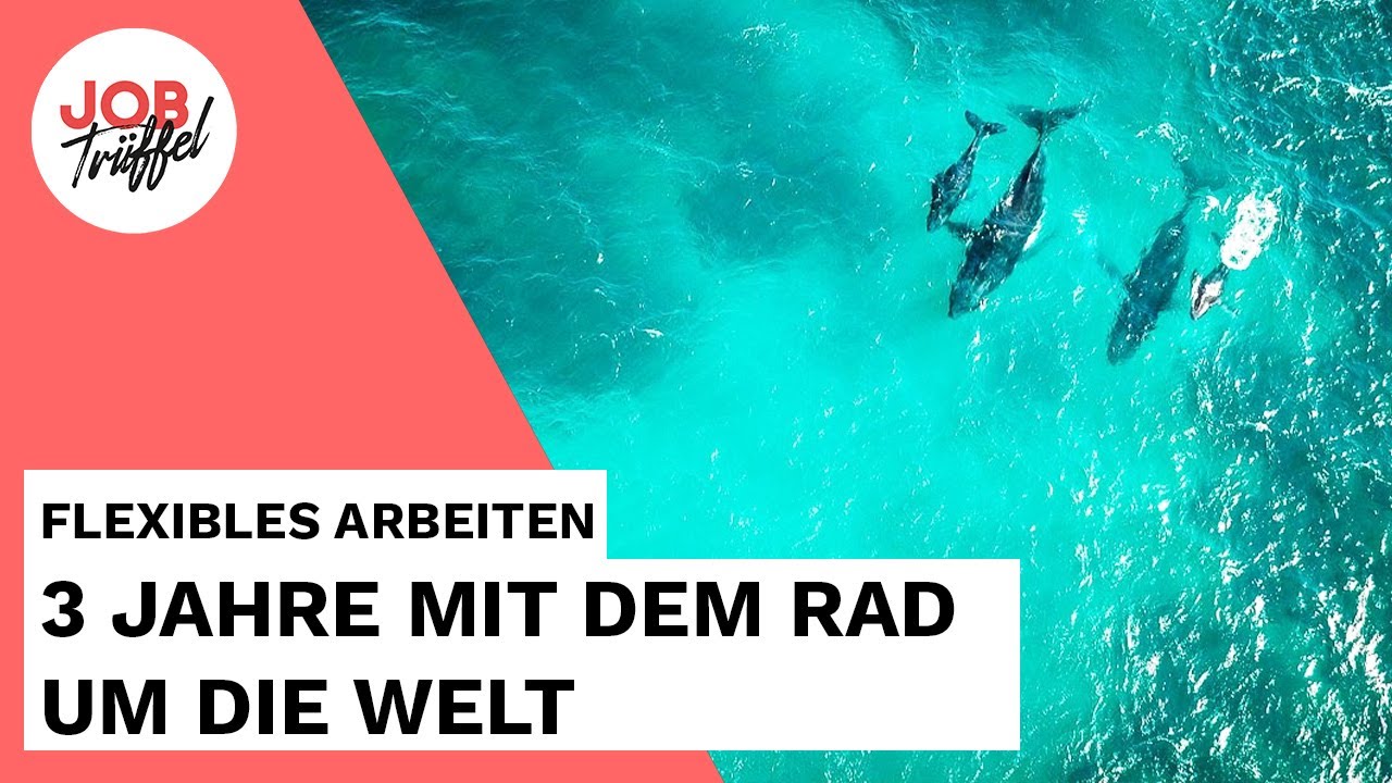 Jobtr&uuml;ffel im Fokus: Flexibel Arbeiten - 3 Jahre mit dem Rad um die Welt