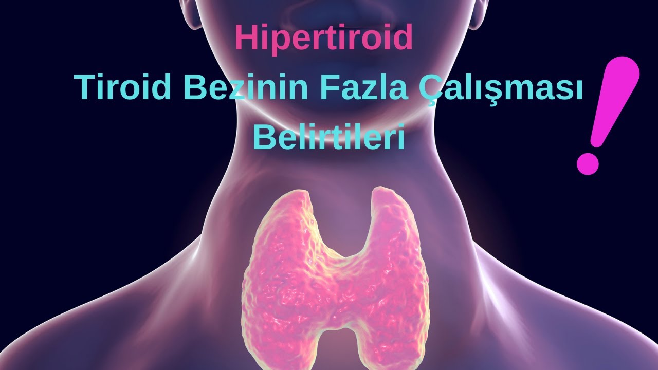 Hipertiroid | Tiroid Bezinin Fazla Çalışması | Tehlikeleri Dr. Taner Damcı
