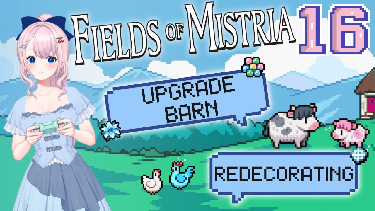 【Field of Mistria】finally renovating the house + garden + animal areas ⋅(*ᴗ͈ˬᴗ͈)ꕤ*.ﾟ⋅˚₊‧ ୨୧ ‧₊˚