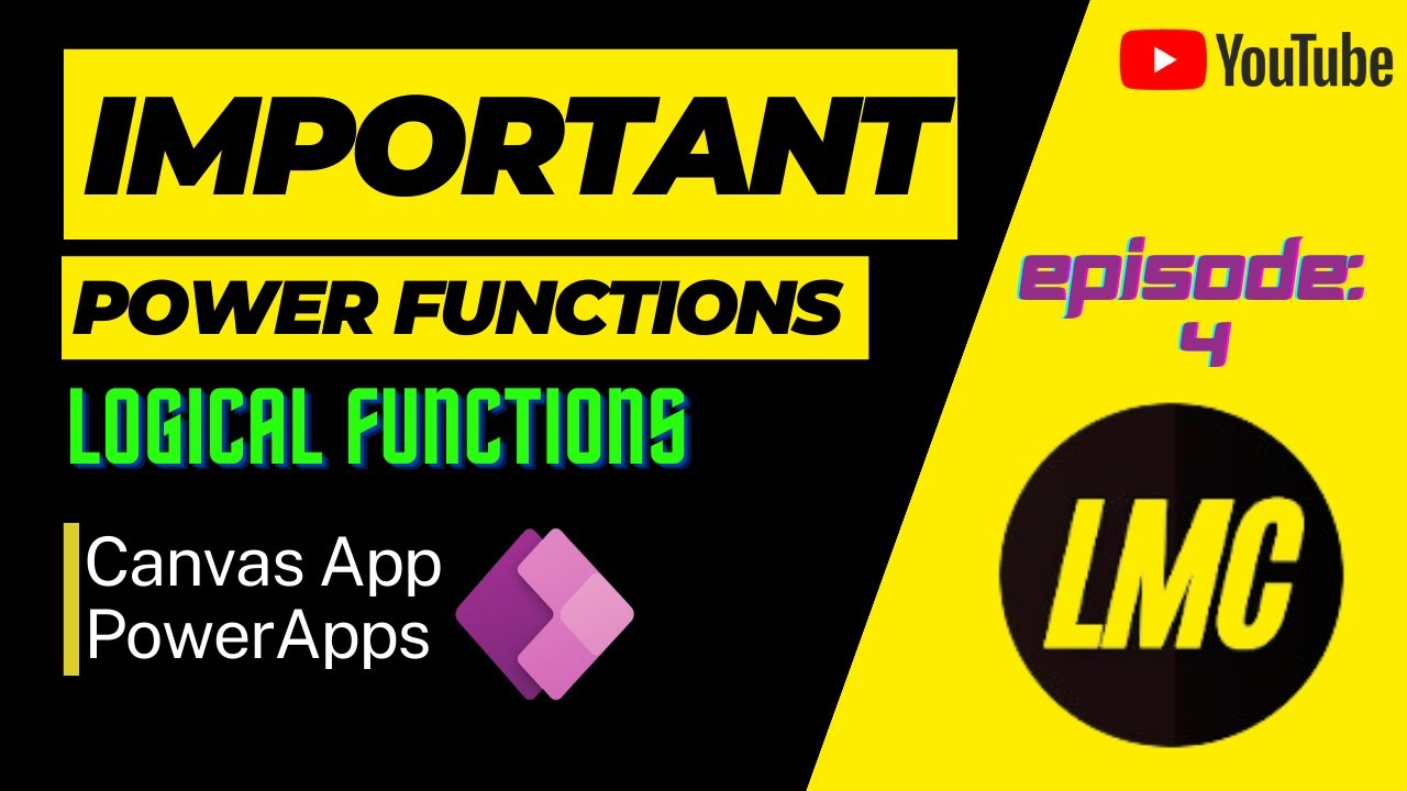 Episode 4: Important Logical Function in Canvas App (PowerApps)