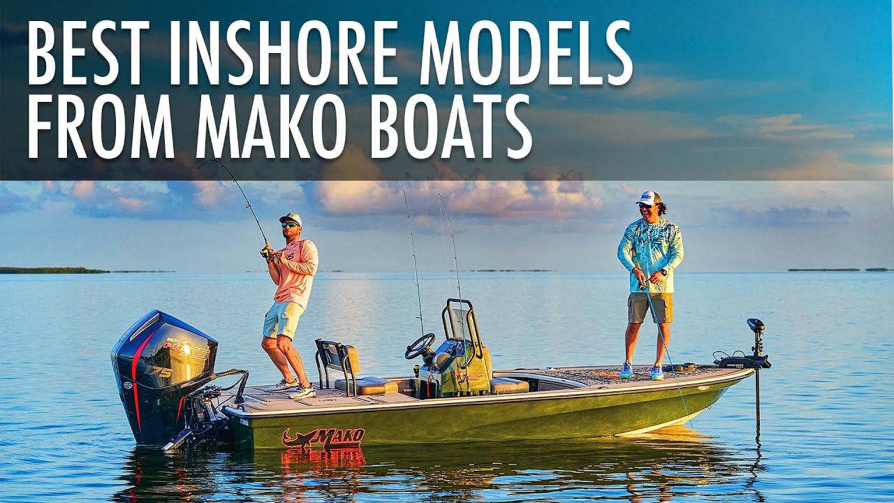 Top 3 Saltwater Fishing Boats From MAKO Boats 2025 - 2026 | Price Comparison