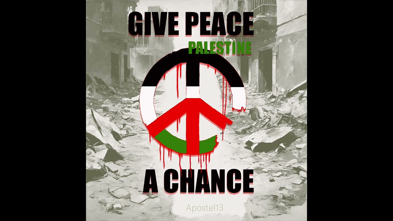 Give Peace A Chance – Palestine #Ballad Songs #music  #coversongs #palestine