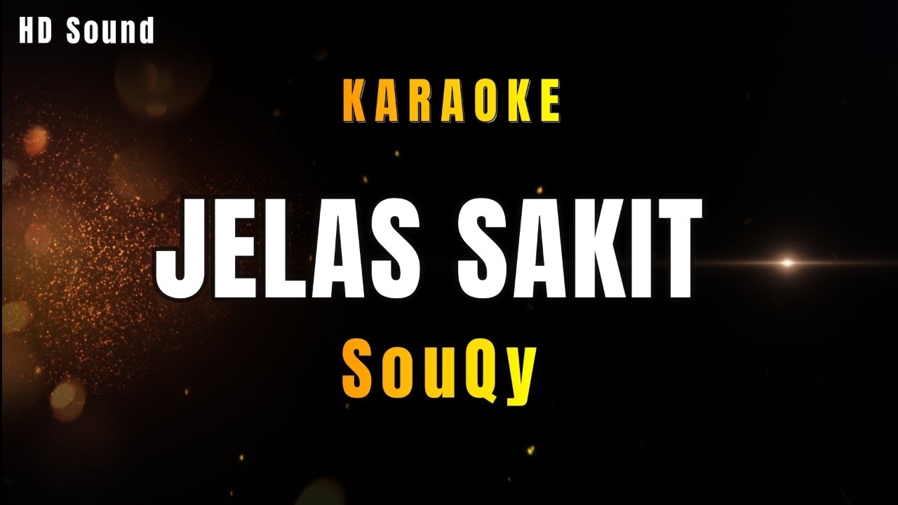 JELAS SAKIT _SouQy (karaoke hd sound)