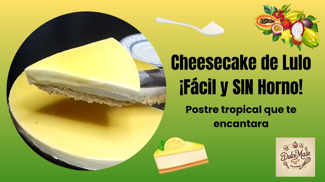 Cheesecake de Lulo 🍋 | Receta Fácil, SIN Horno y Exótica