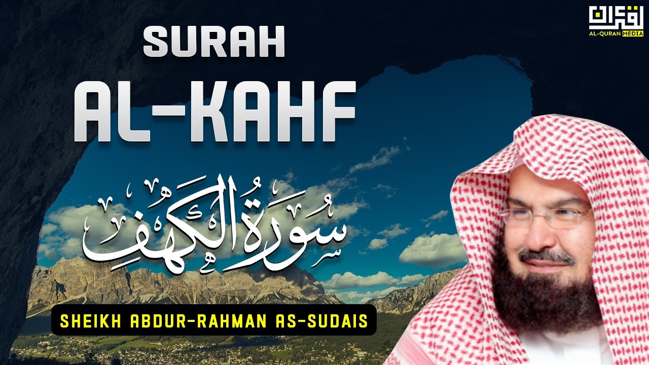 Surah Al-Kahf | By Sheikh Abdur-Rahman As-Sudais | Full With Arabic Text (HD) | 18-سورۃالکھف