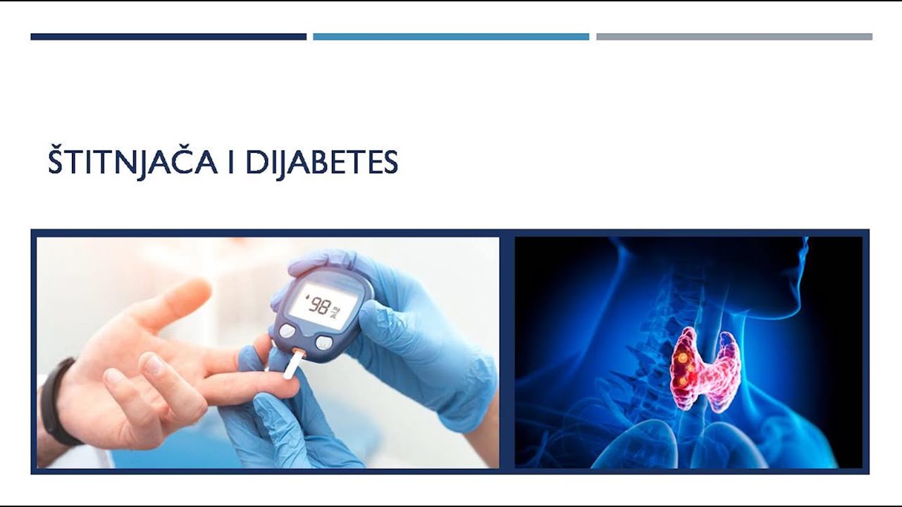 06 Doc.dr Selma Čaluk,specijalista nuklearne medicine - Štitnjača i dijabetes tip 1
