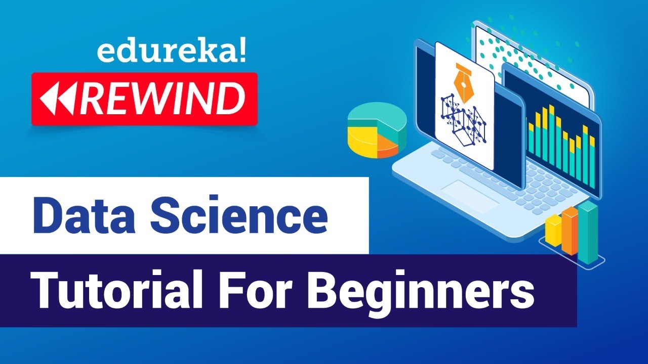 Data Science Tutorial For Beginners | What is Data Science | Edureka | Data Science Rewind - 1