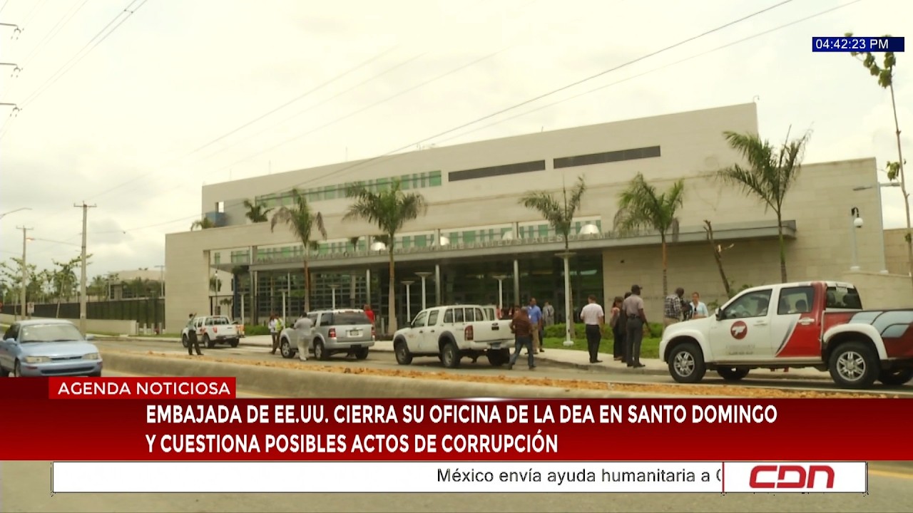 Embajada de EE.UU. cierra oficina de la DEA en Santo Domingo; cuestiona posibles actos de corrupción