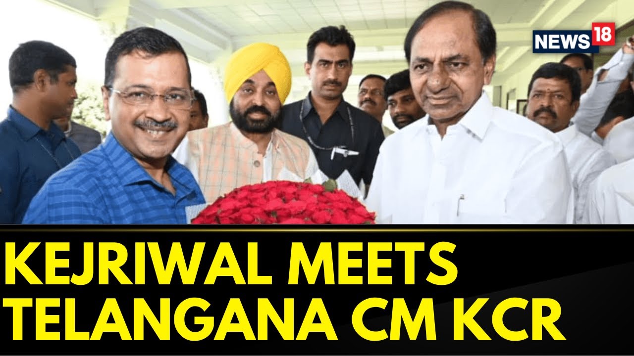 Delhi CM Arvind Kejriwal Meets Telangana CM KCR To Seek Support Against Centre's Ordinance | news18