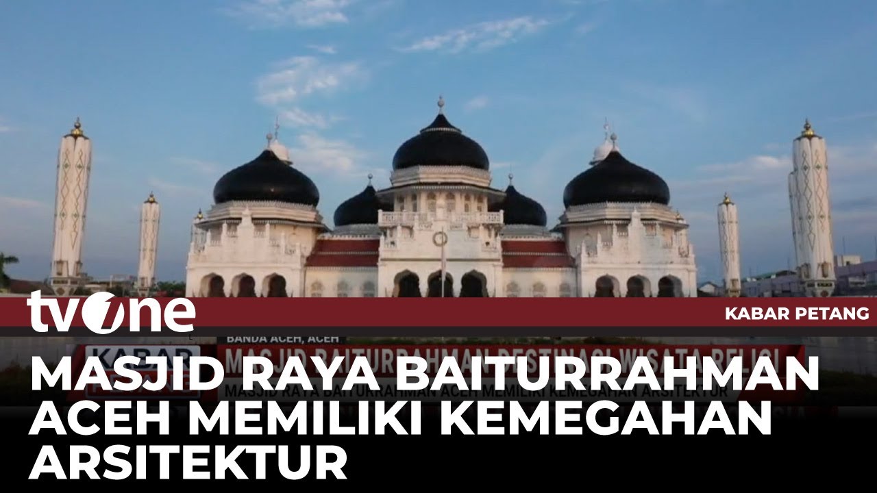 Masjid Baiturrahman Destinasi Wisata Religi | Kabar Petang tvOne