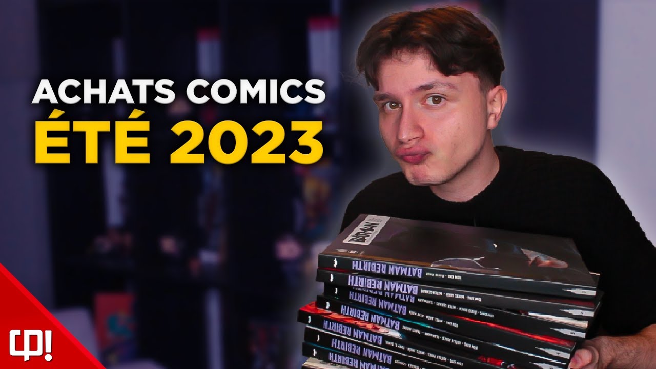 JE RATTRAPE MON RETARD ! - ACHATS COMICS ÉTÉ 2023
