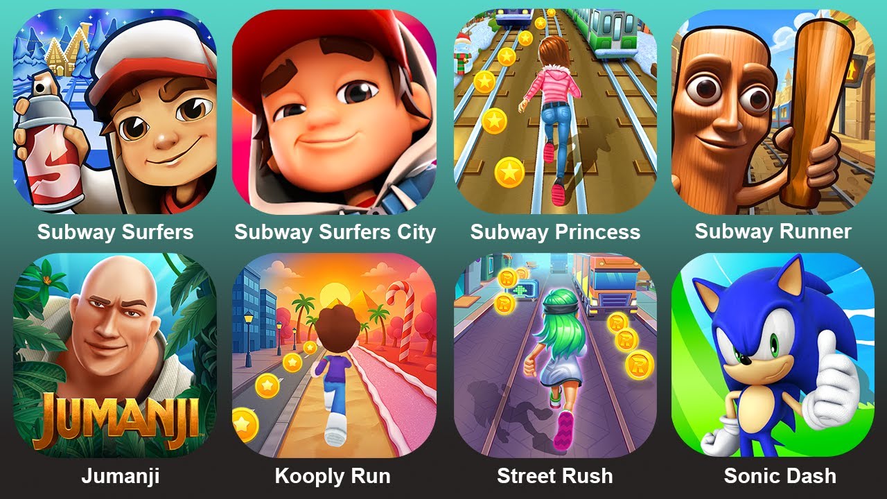 Subway Surf,Subway Surf City,Subway Princess,Subway Runner,Jumanji,Kooply Run,Street Rush,Sonic Dash