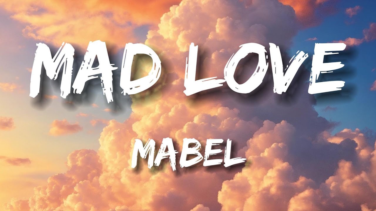 Mabel - Mad Love (Lyrics)