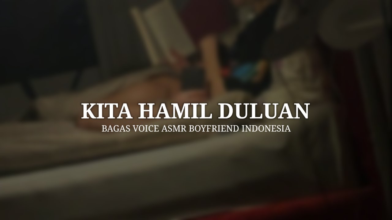 Kita Hamil Duluan Menikah Setelah Lahiran - ASMR Husband indonesia