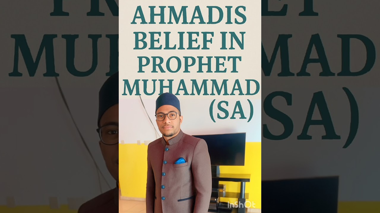 Ahmadis Belief In Prophet Muhammad (saw)