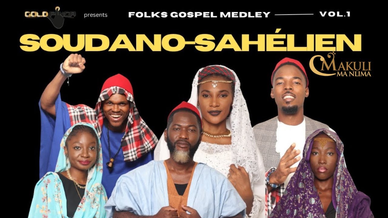 MEDLEY GOSPEL SOUDANO-SAHELIEN - MAKULI MA NLIMA