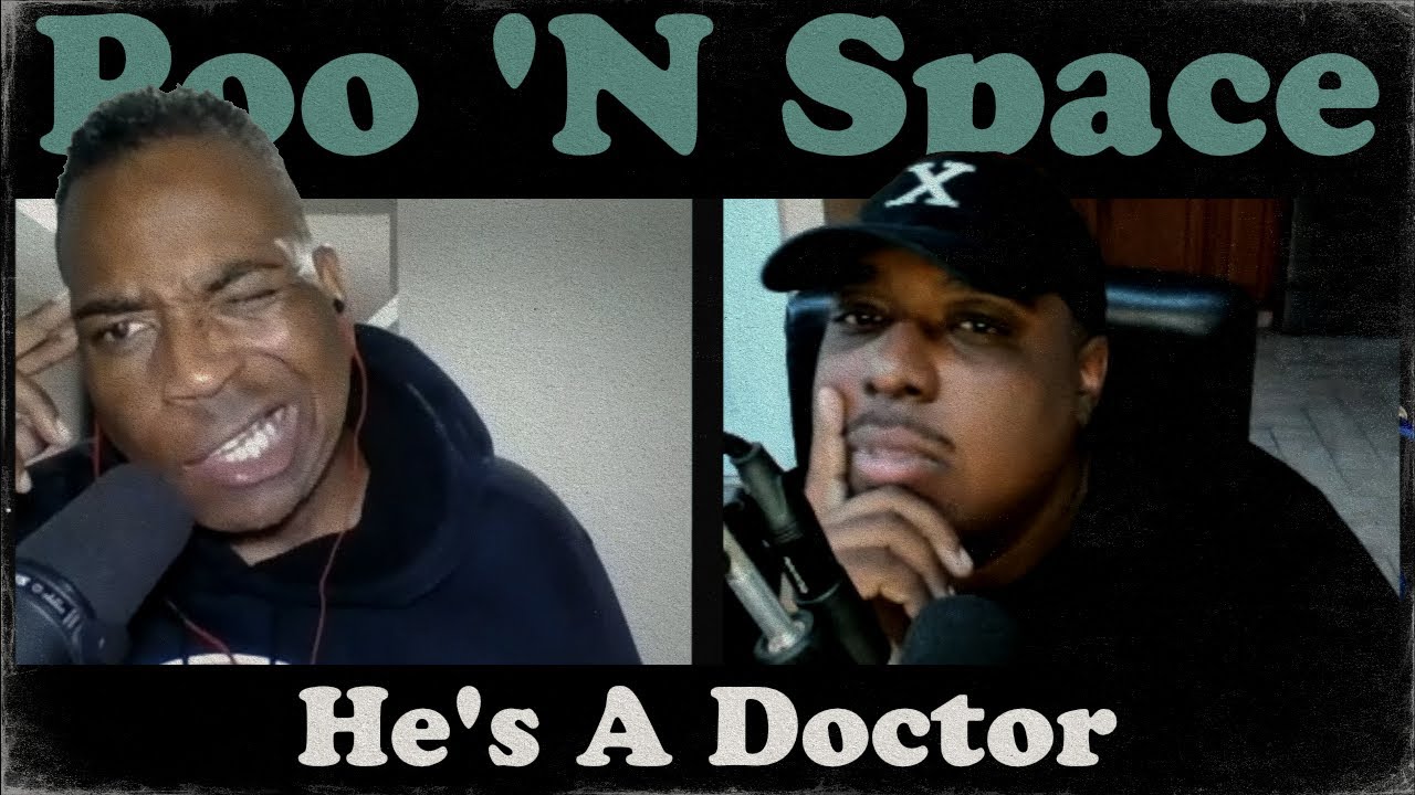 He's A Doctor | Poo 'N Space