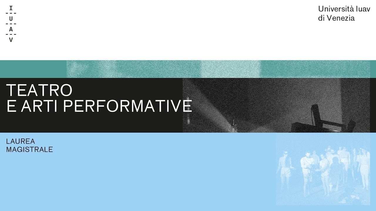 Iuav Open Day 2025 – Magistrale in Teatro e arti performative