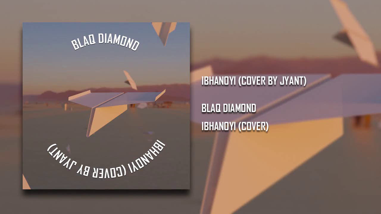Blaq Diamond - Ibhanoyi (Cover By Jyant) *Re-Upload*
