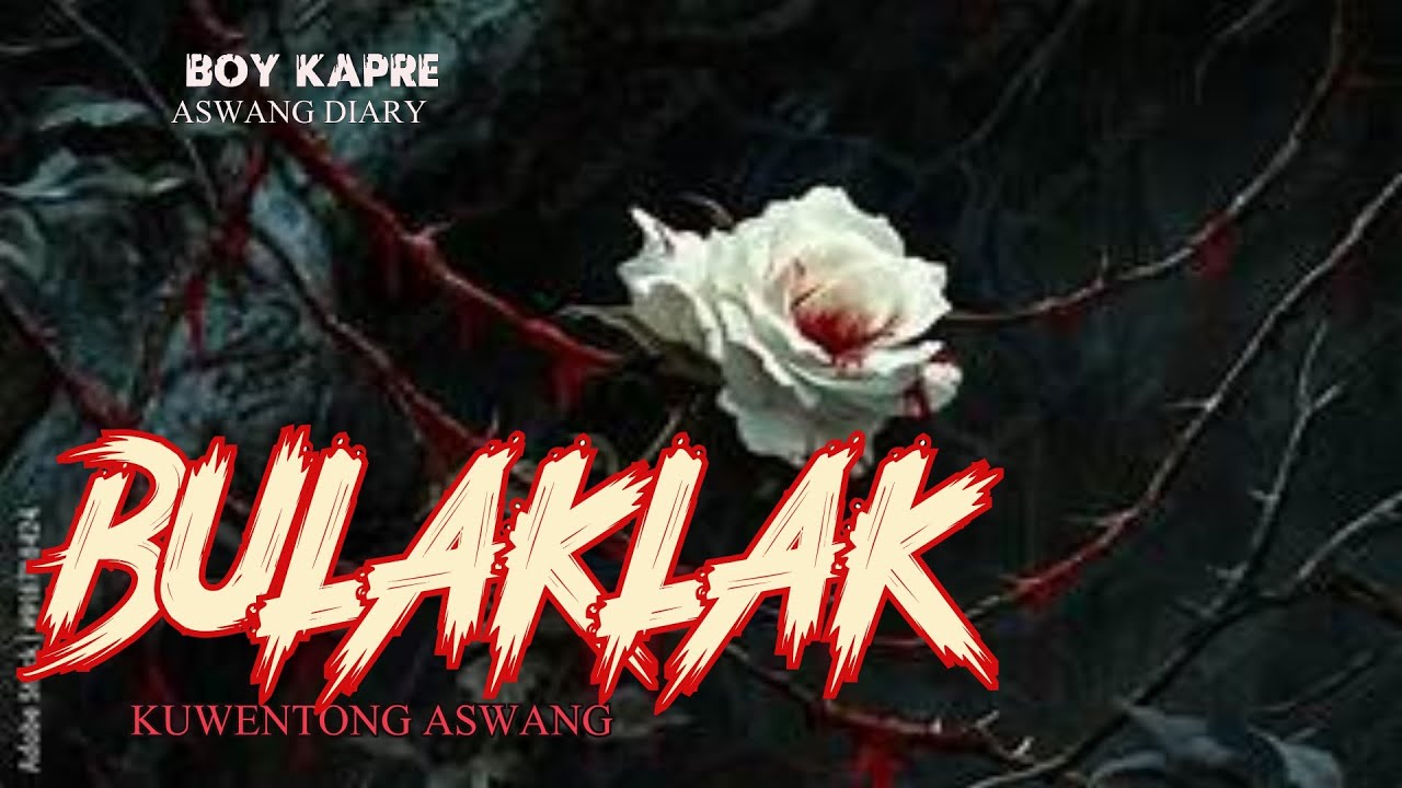 BULAKLAK | BOY KAPRE ASWANG DIARY | TRUE ASWANG STORY