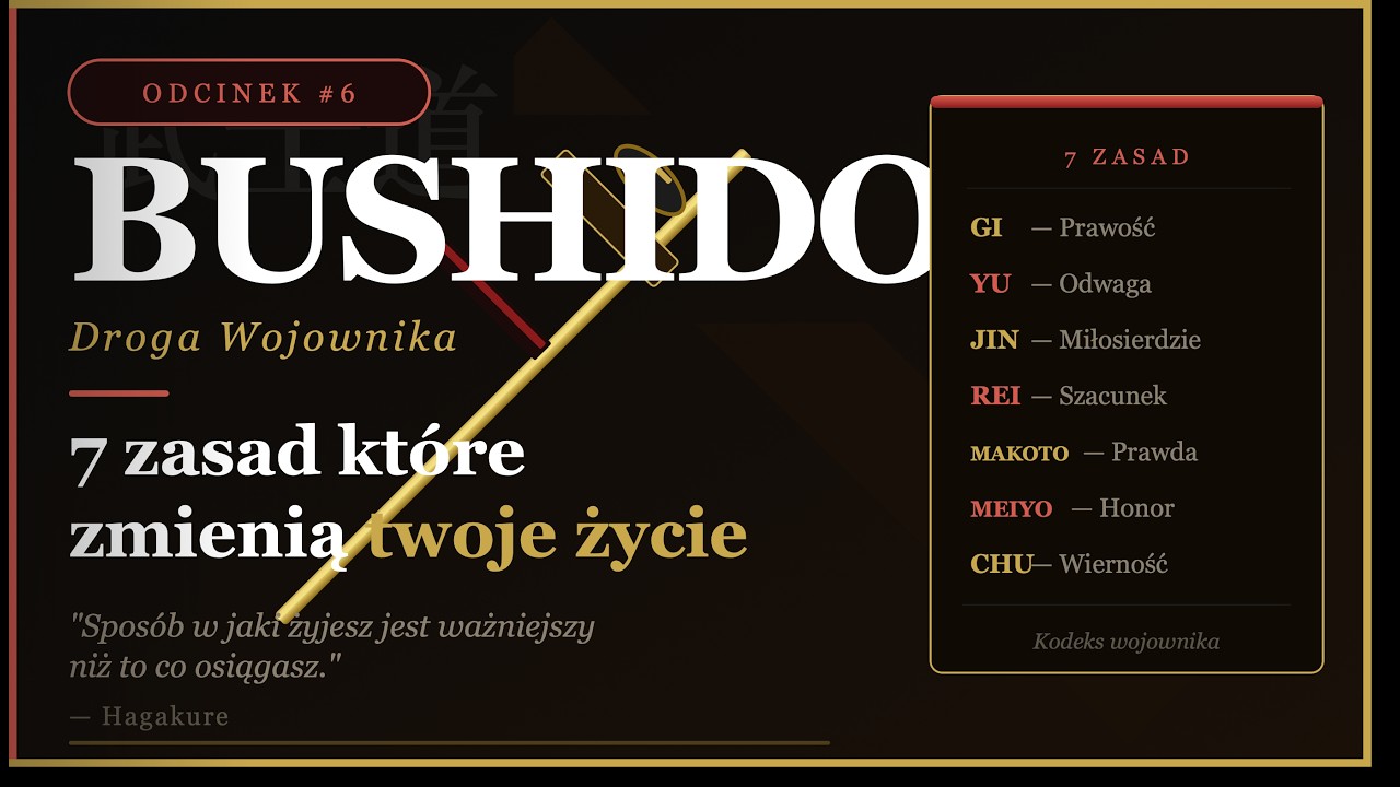 Bushido: 7 zasad samuraja kt&oacute;re zmienią twoje życie | Kodeks Wojownika | Odcinek #6