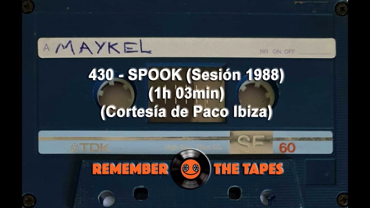 430-SPOOK (Sesión 1988) (1h 03min) (Cortesía de Paco Ibiza)