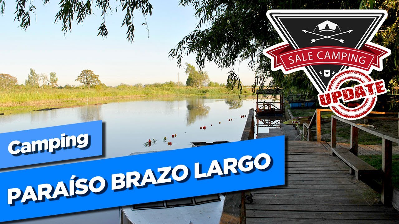 🏕️ Camping PARAÍSO BRAZO LARGO | ACTUALIZACIÓN - Febrero 2020 | Sale Camping #37