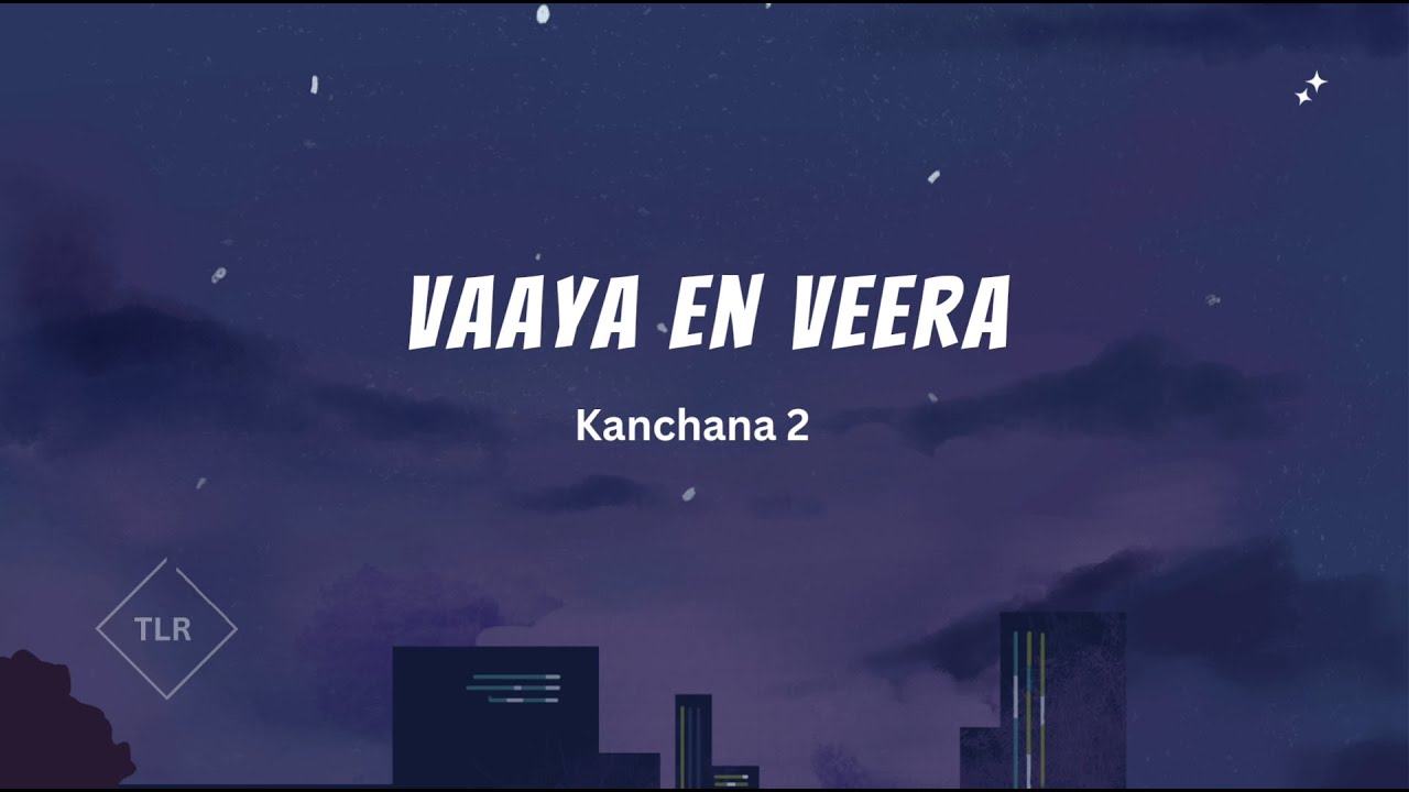 Vaaya En Veera Lyrics | Kanchana 2 | Ragava Lawrence, Tapsee | Thaman S