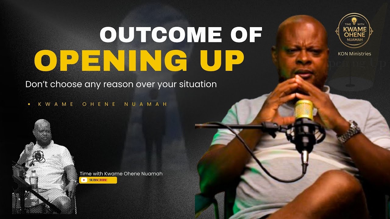The Outcome of Opening Up | Don’t Choose Any Reason Over Your Situation