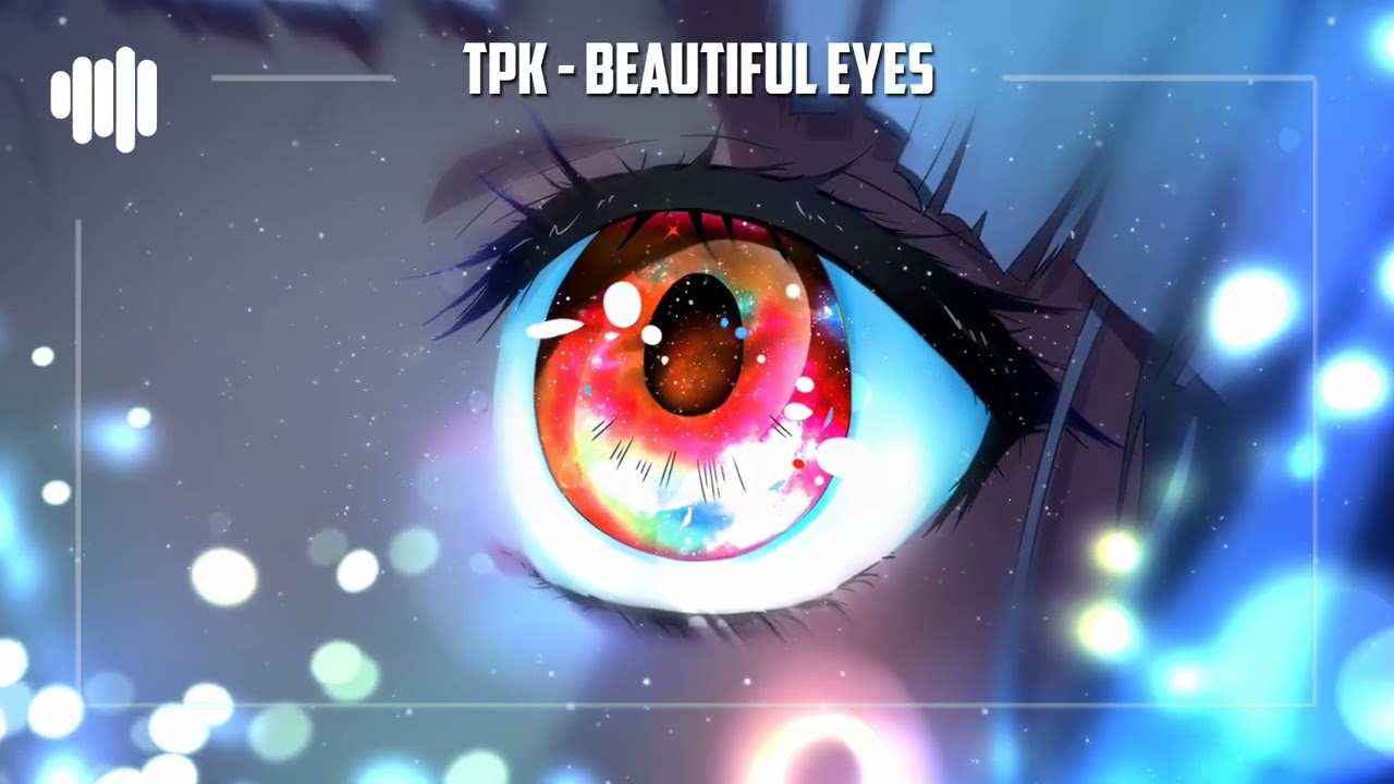 TPK - Beautiful Eyes (Visualizer)