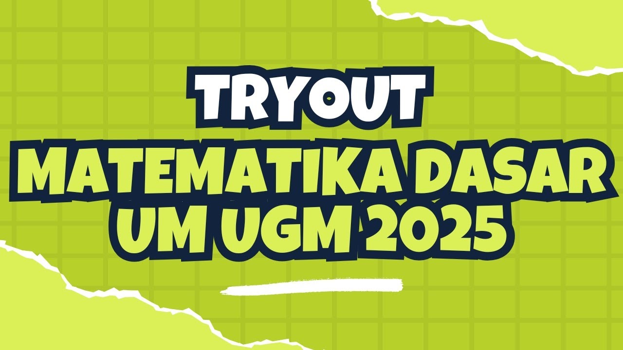 [11] TRYOUT DAN PEMBAHASAN MATEMATIKA DASAR UTUL UM UGM 2025 || Bagian Kedua
