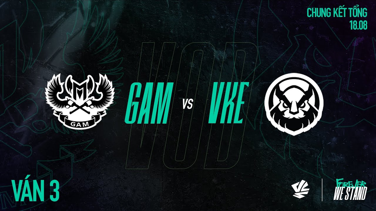 GAM vs VKE | Ván 3 | VCS 2024 MÙA HÈ - CHUNG KẾT TỔNG | 18.08.2024