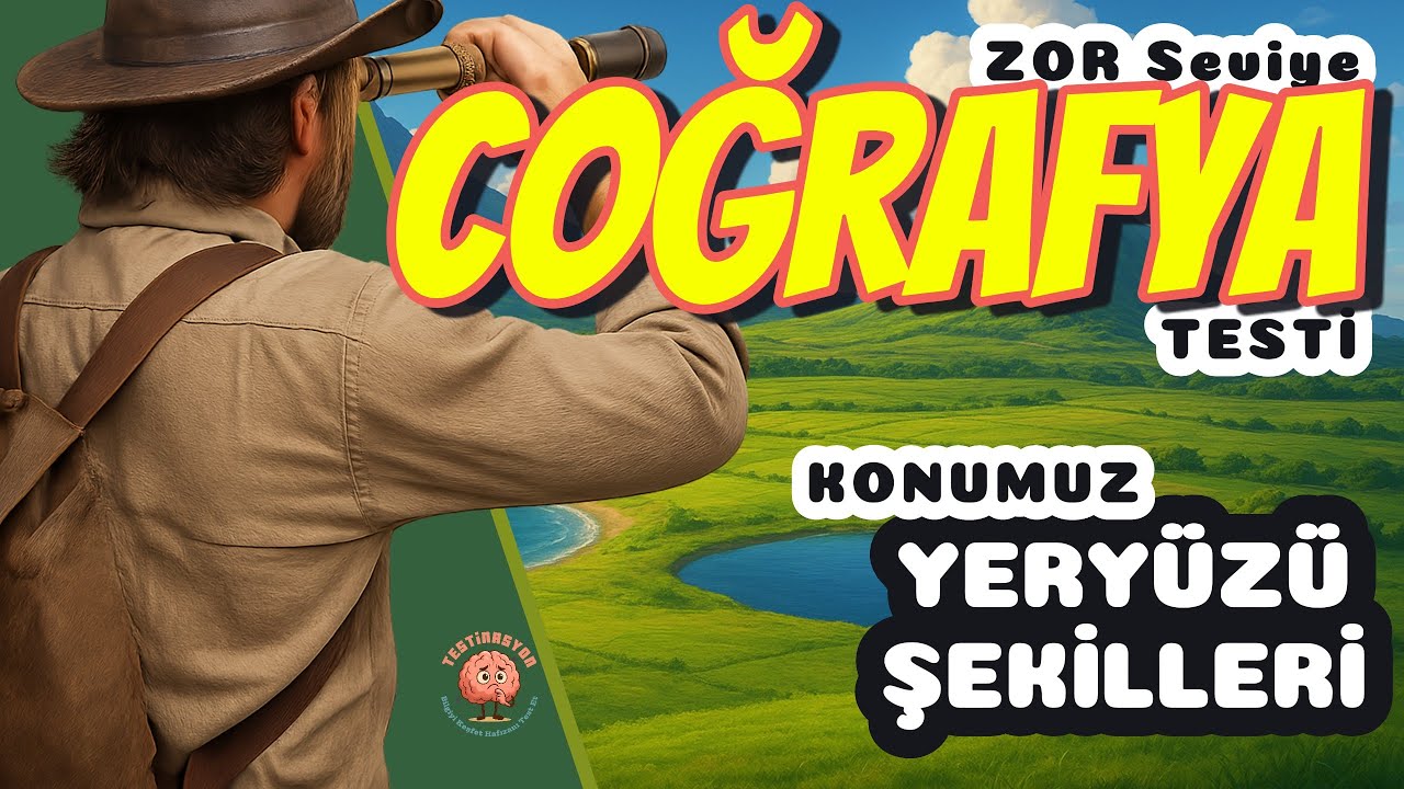 Zor Seviye Coğrafya Testi | Yeryüzü Şekilleri