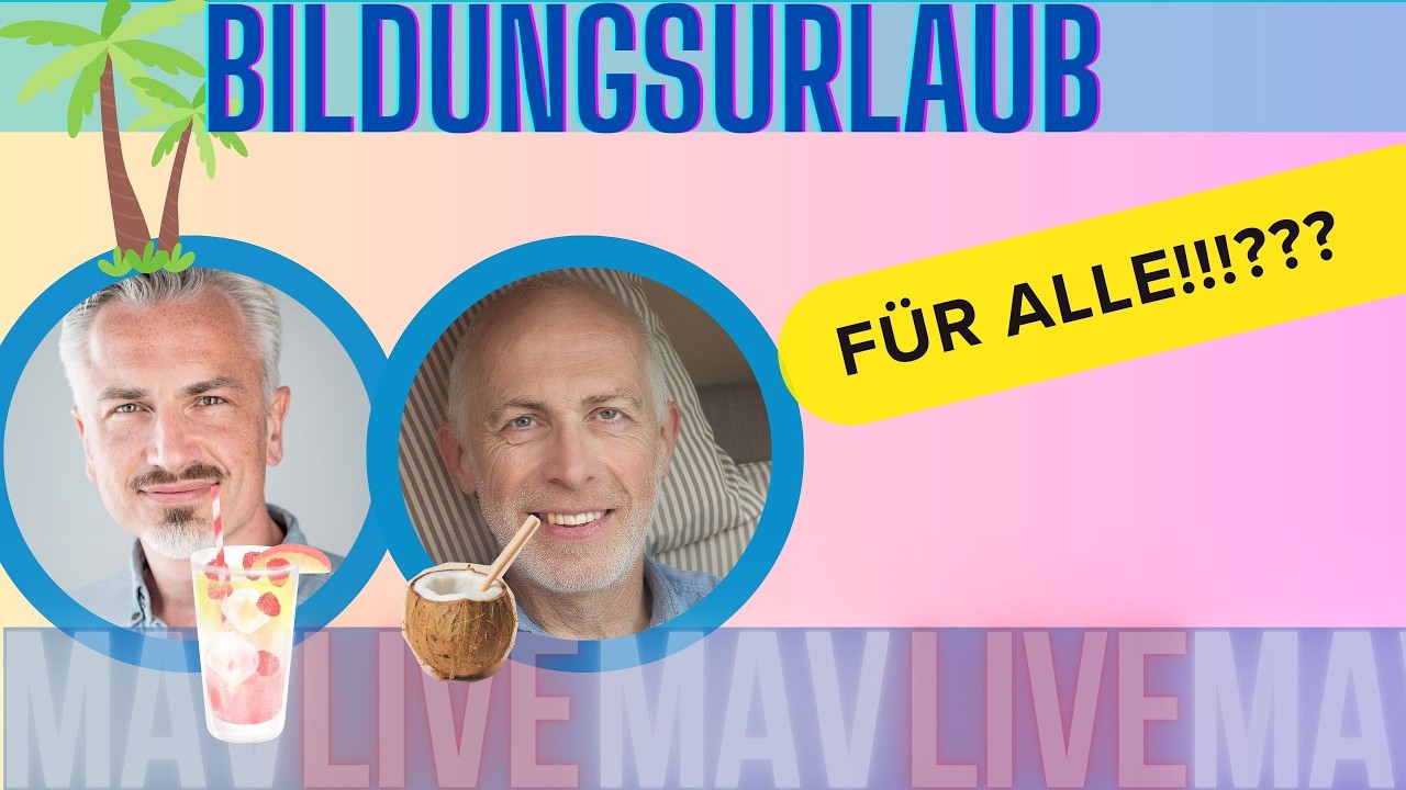 MAV LIVE - Bildungsurlaub für alle? was ist das und für wen?