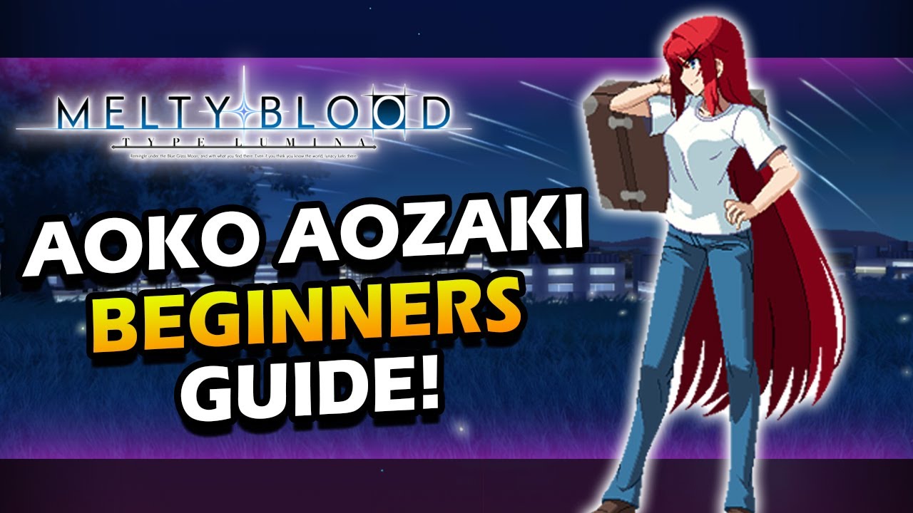 How To Play Aoko Aozaki In Melty Blood Type Lumina - Beginner Guide