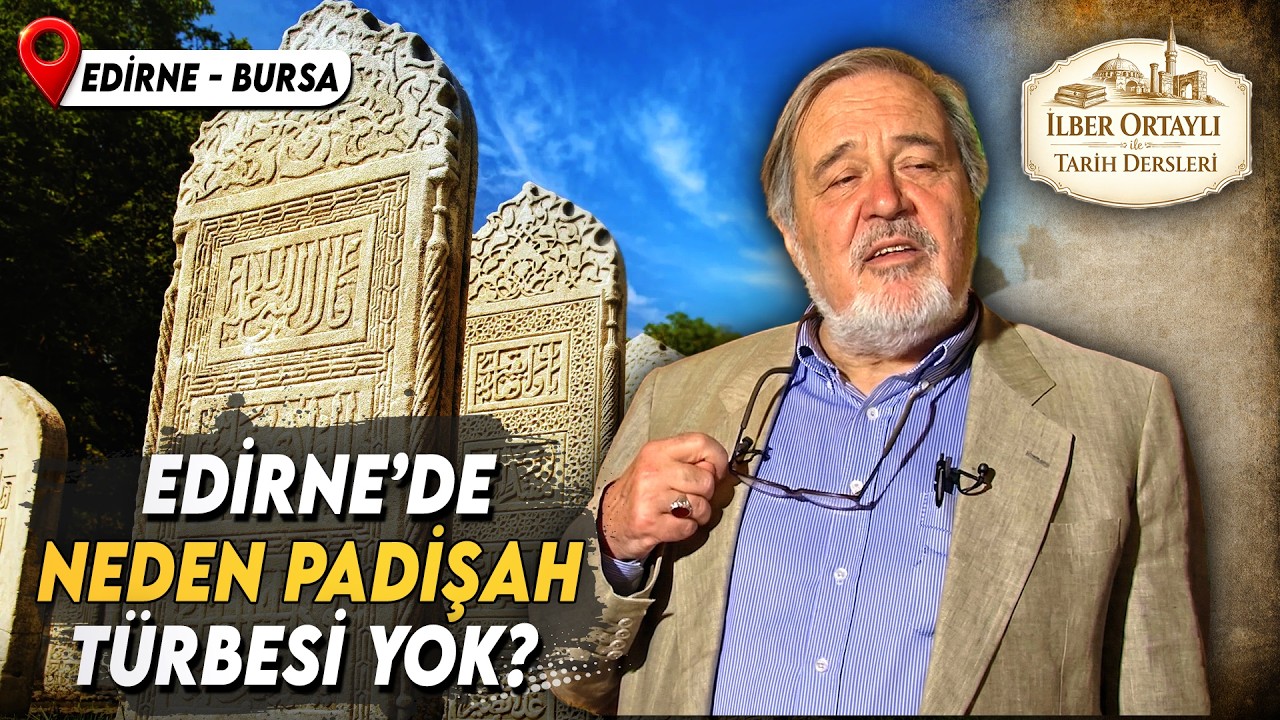 Edirne Sarayı Neden Yok Oldu? | İlber Ortaylı ile Tarih Dersleri