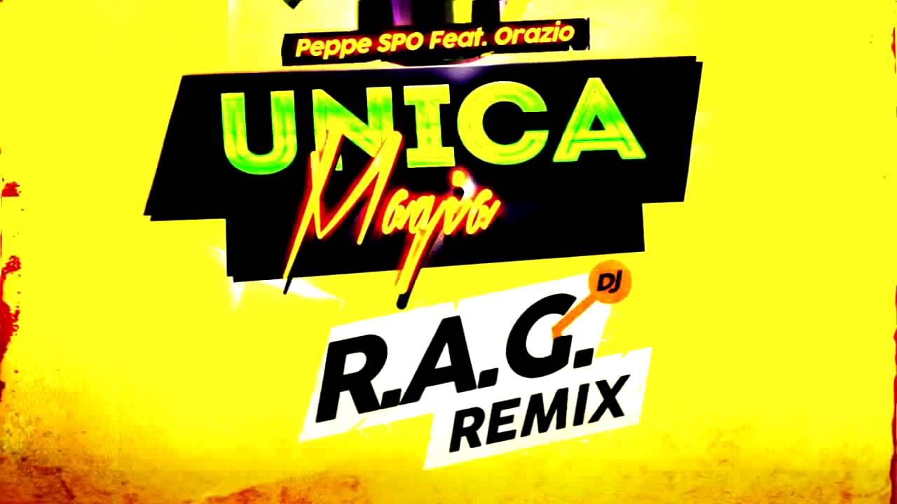 Peppe SPO feat. Orazio - Unica Magia (R.A.G. DJ Remix)