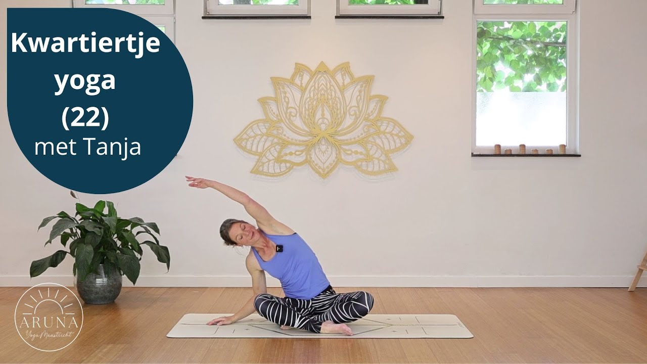 Kwartiertje yoga (22) met Tanja | Aruna Yoga Maastricht