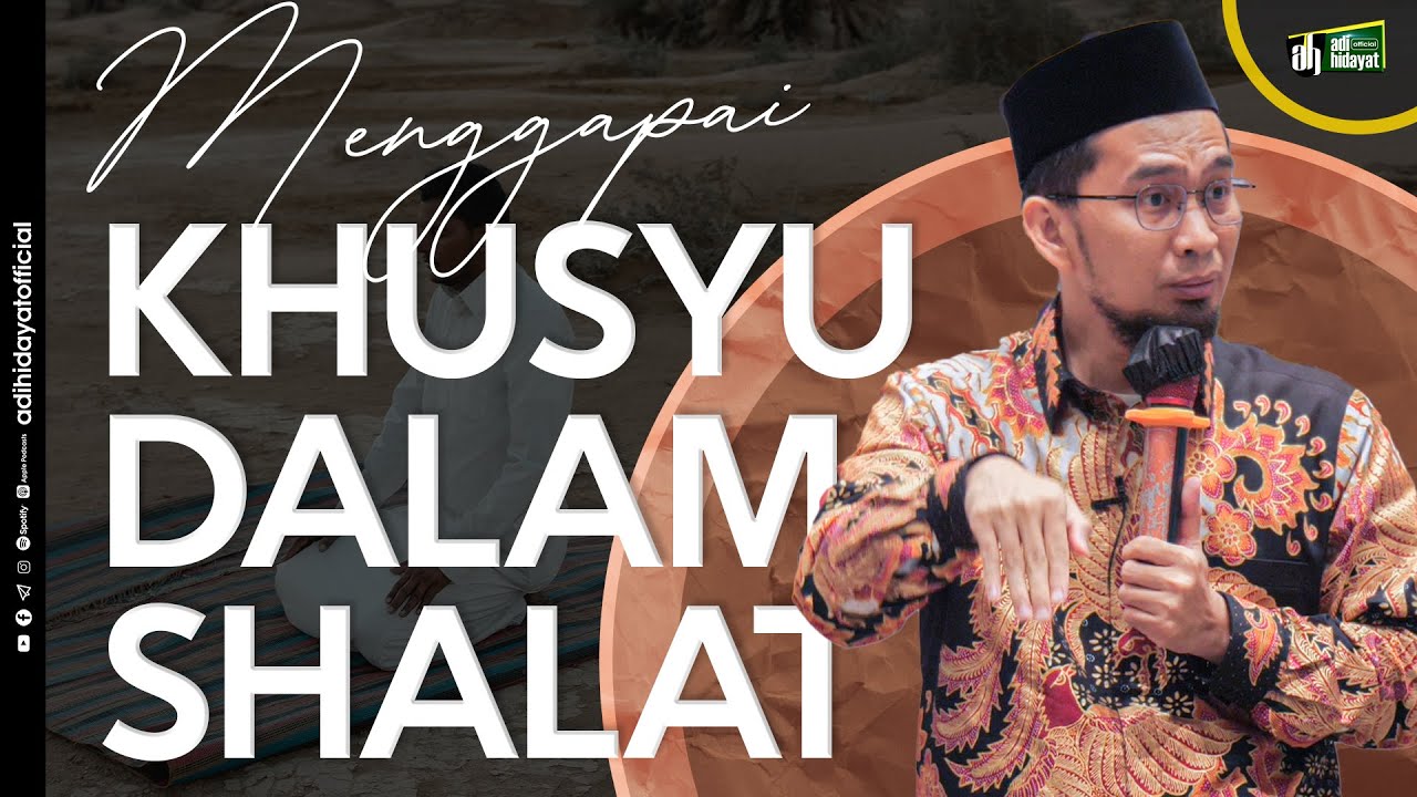 Menggapai Khusyu Dalam Shalat (Tanya Jawab Milad NMI)- Ustadz Adi Hidayat