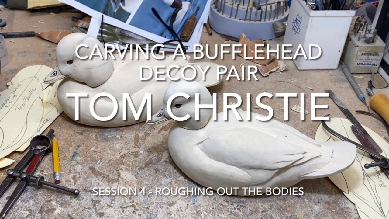 Carving a Bufflehead Decoy Pair Session 4 - Roughing Out the Bodies