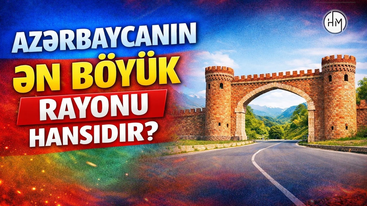 Azərbaycanın ən böyük rayonu hansıdır? - SİYAHI