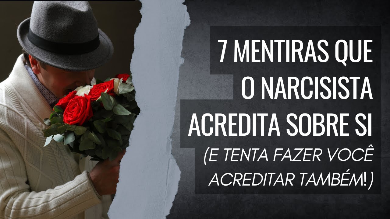 7 Maiores mentiras que o Narcisista acredita sobre si (e tenta fazer você acreditar também)