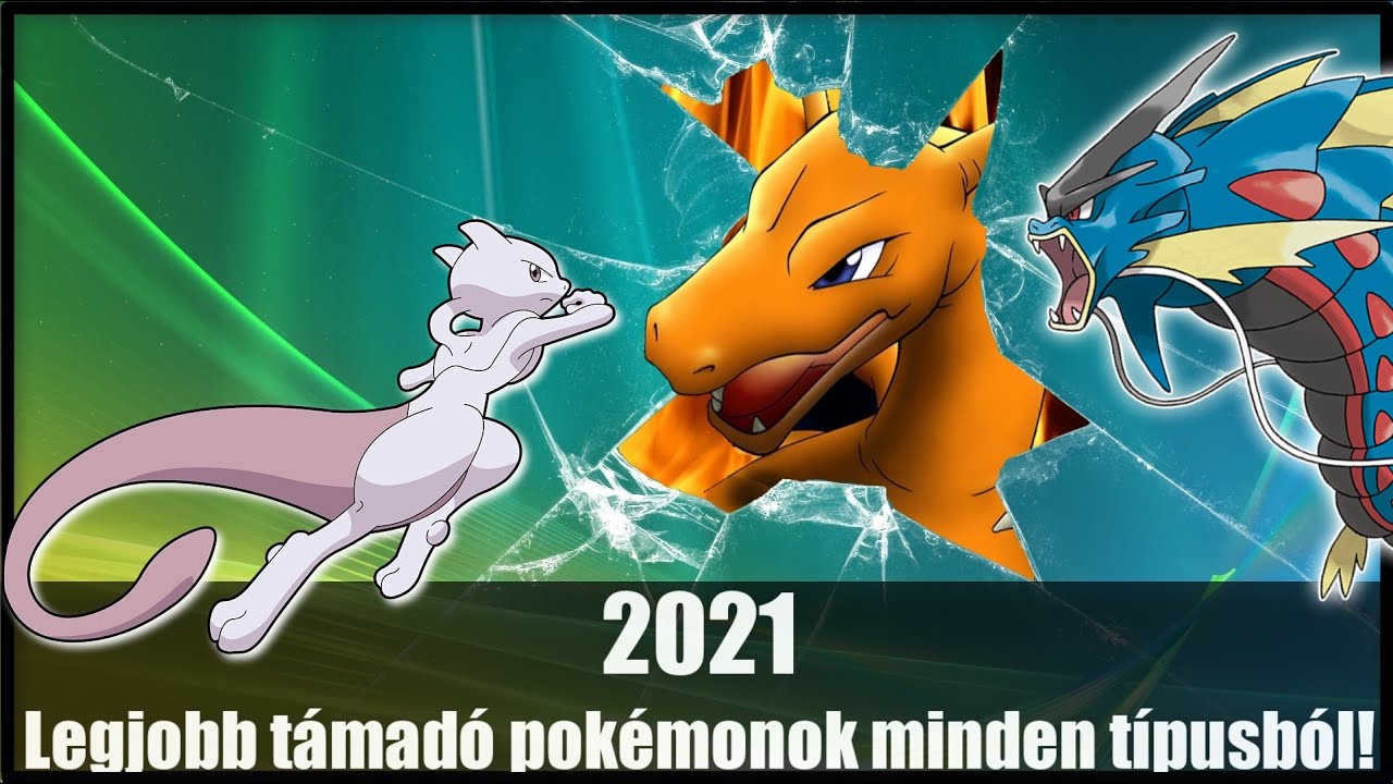 2021 LEGJOBB TÁMADÓ POKÉMONJAI MINDEN TÍPUSBÓL.