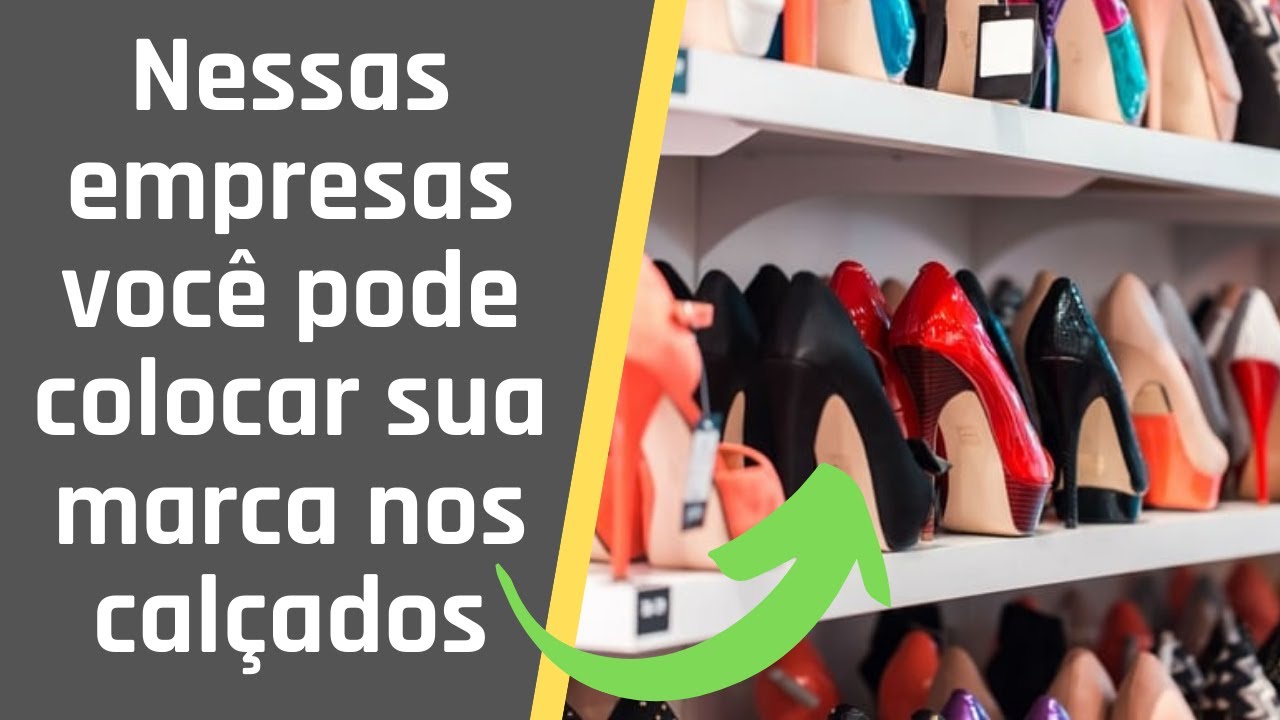 6 Fábricas de sapatos que colocam sua marca