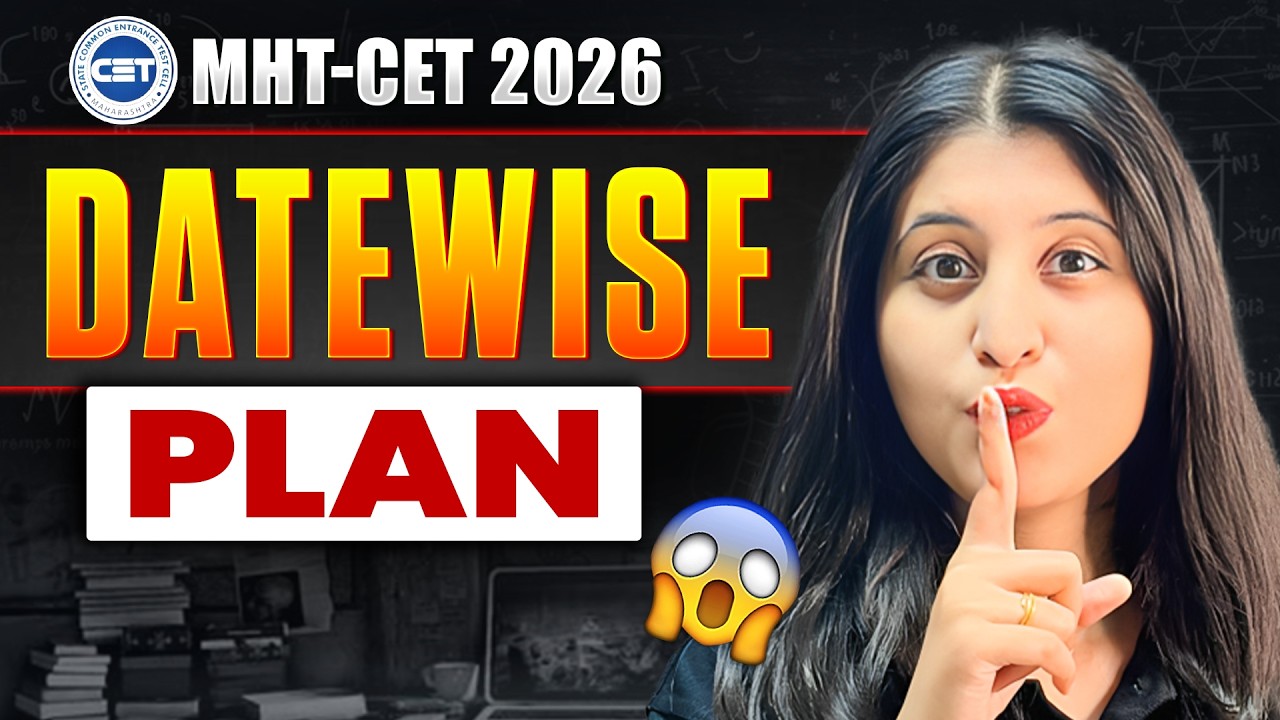 MHT CET 2026 Datewise Study Plan 🔥 Complete Strategy to Score 99+ %ile | Full Roadmap