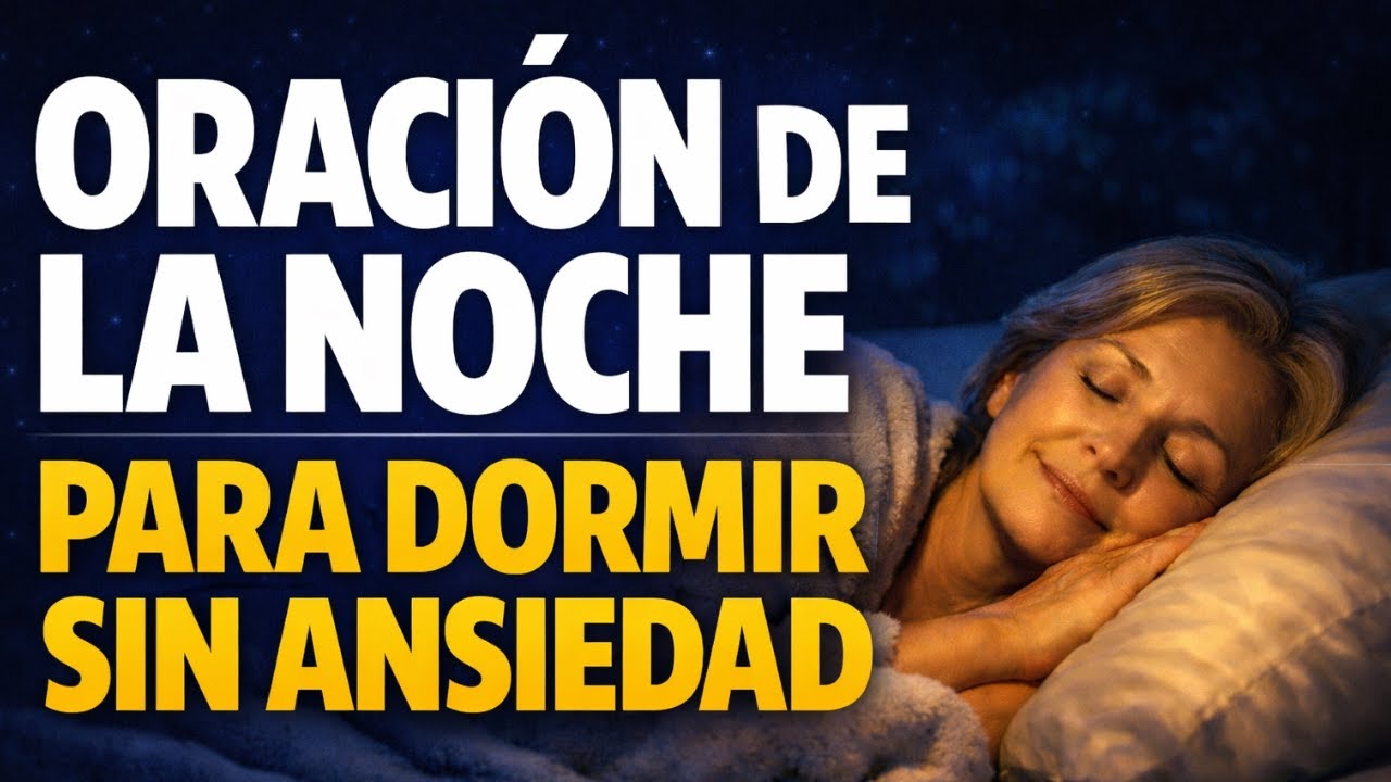 ORACIÓN DE LA NOCHE Para Dormir Sin Ansiedad