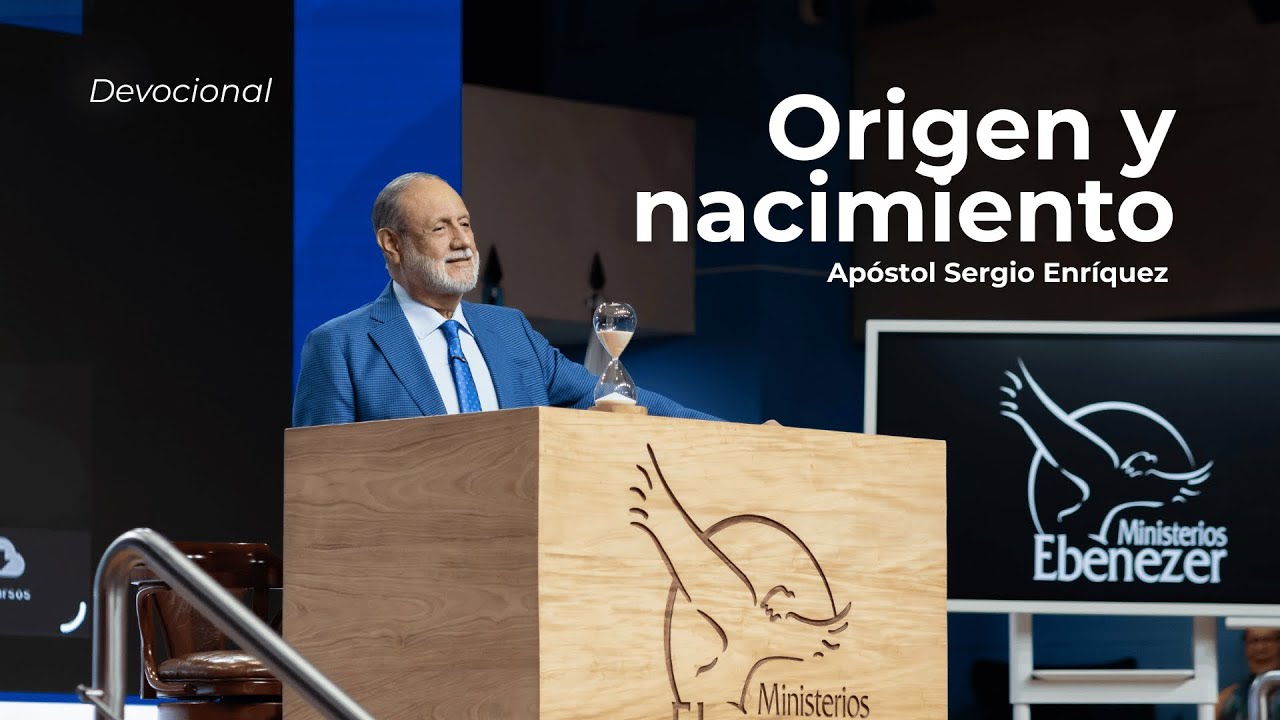 Origen y nacimiento | Ap&oacute;stol Sergio Enr&iacute;quez | Servicio devocional