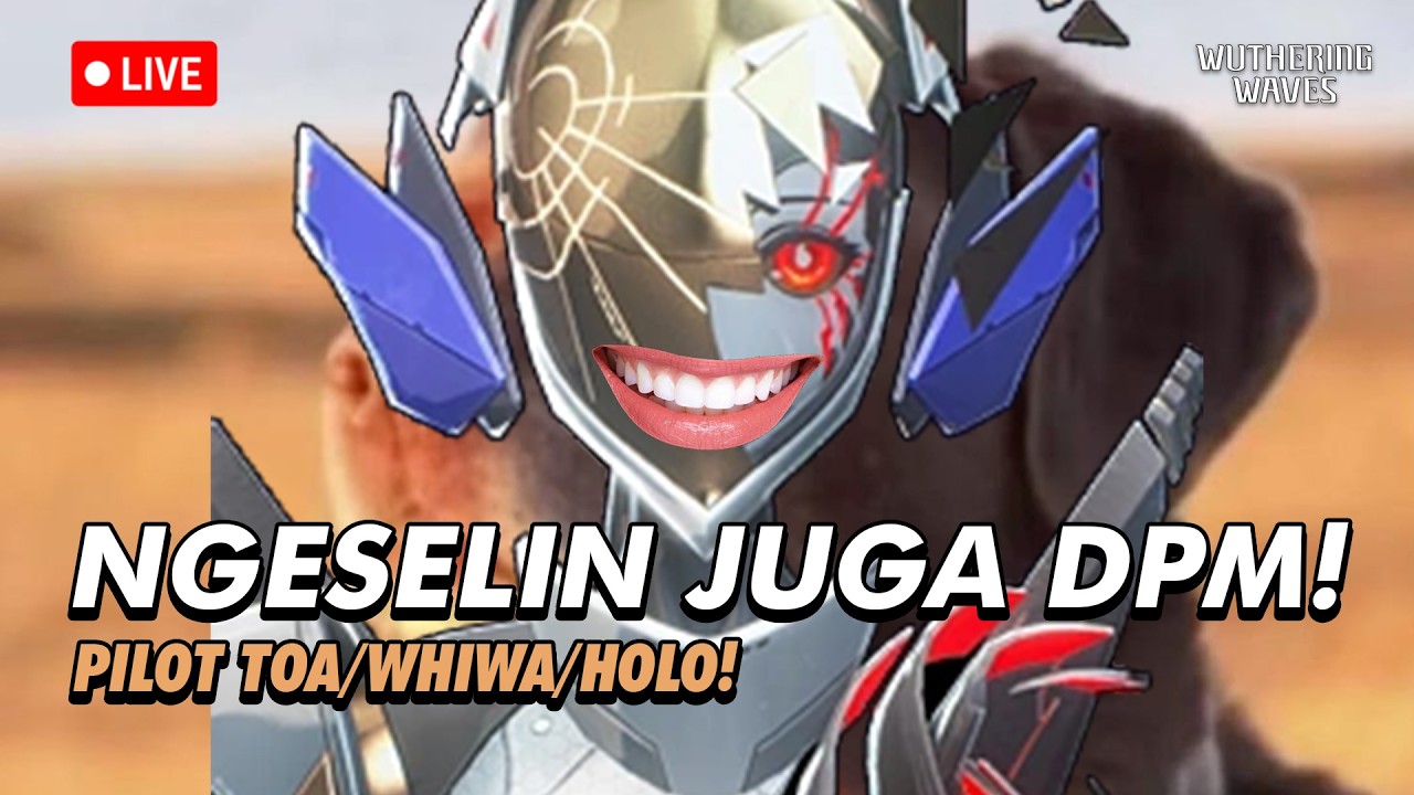 🔴NGESELIN JUGA NI HYVATIA! EP.235 | PILOT FREE TOA/WHIWA/HOLO | Wuthering Waves Indonesia